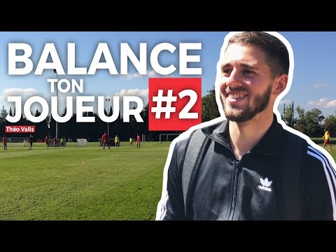 Balance ton joueur #2 - Théo Valls
