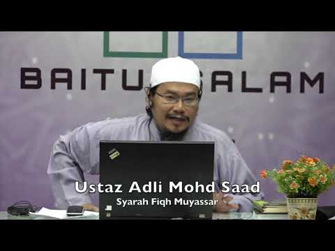 20190523 Ustaz Adli Mohd Saad : Syarah Fiqh Muyassar