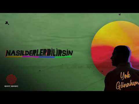 Nasıl Derler Bilirsin - Yok Günahım