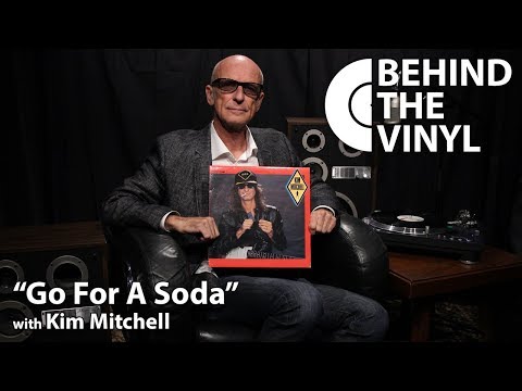 Behind The Vinyl: "Go For Soda" with Kim Mitchell