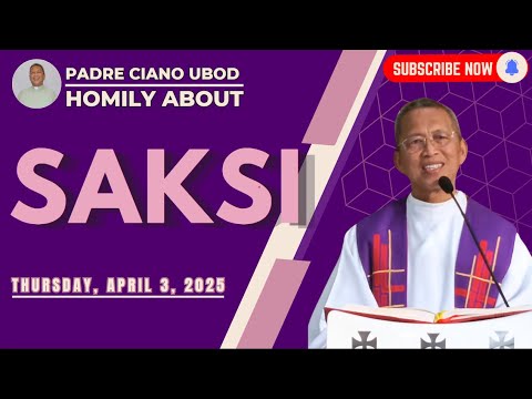 Fr. Ciano Homily about SAKSI - 4/3/2025