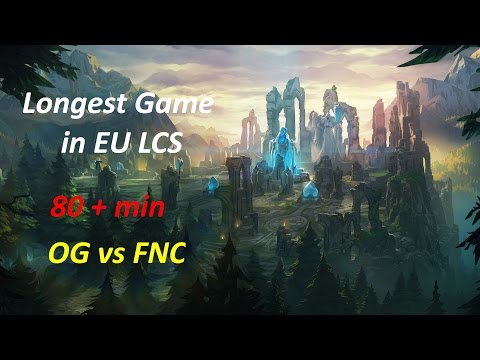 Longest Game (80 min) in EU LCS-OG VS FNC Highlights