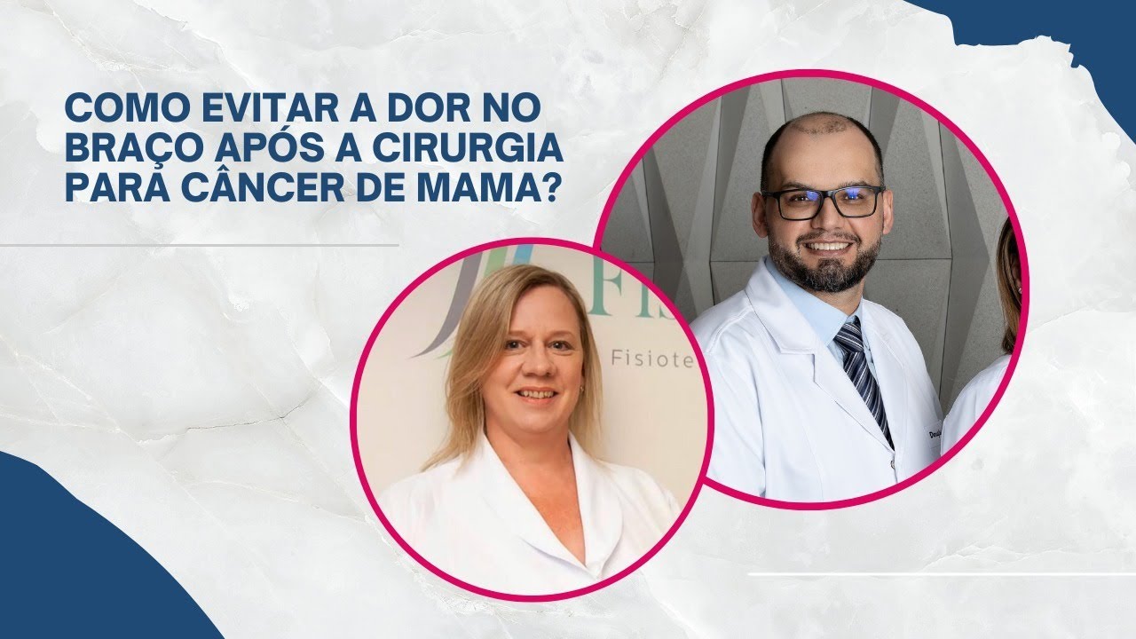 Como evitar a dor no braço após a cirurgia para tratar o câncer de mama? Dra. Anke Bergmann