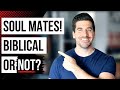 Soul Mates? What Does THE BIBLE Really Say?
