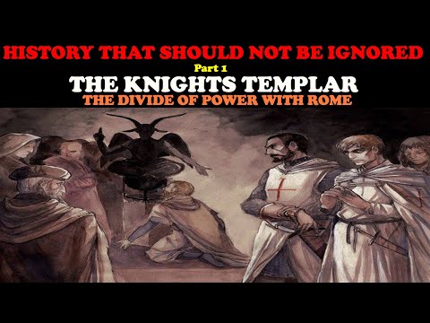 HISTORY THAT SHOULD NOT BE IGNORED (PT. 1): THE KNIGHTS TEMPLAR - THE DIVIDE OF POWER WITH ROME