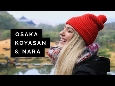 JAPAN Travel Guide: Osaka, Koyasan & Nara