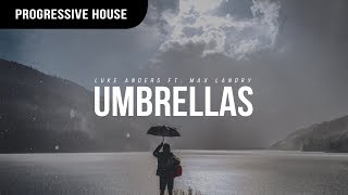 Luke Anders feat. Max Landry - Umbrellas