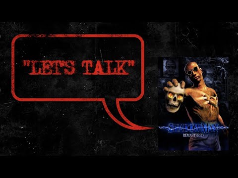 Let's Talk... About The Horror Difficulty - Shadow Man Remastered