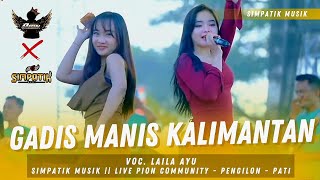 Download lagu GADIS MANIS KALIMANTAN - LAILA AYU || SIMPATIK MUSIC LIVE PION COMMUNITY - PENGILON - PATI mp3