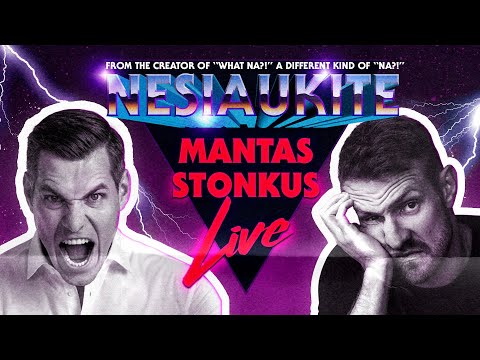 Nesiaukite live - Mantas Stonkus