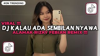 Download lagu DJ ALAMAK - KALAU ADA SEMBILAN NYAWA RIZKY FEBIAN REMIX VIRAL TIKTOK TERBARU 2025 mp3 Download lagu DJ ALAMAK - KALAU ADA SEMBILAN NYAWA RIZKY FEBIAN REMIX VIRAL TIKTOK TERBARU 2025 mp3