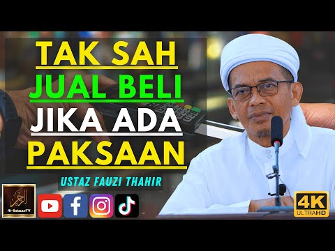 Ustaz Fauzi Thahir - TAK SAH JUAL BELI JIKA ADA PAKSAAN
