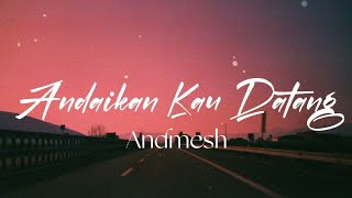 Download lagu Andmesh-Andaikan Kau Datang (from 'miracle in Cell no.7') Lirik mp3 Download lagu Andmesh-Andaikan Kau Datang (from 'miracle in Cell no.7') Lirik mp3