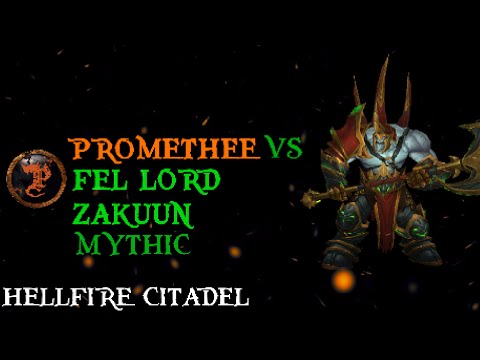 Prométhée vs Fel Lord Zakuun Mythic (Multi Pov)
