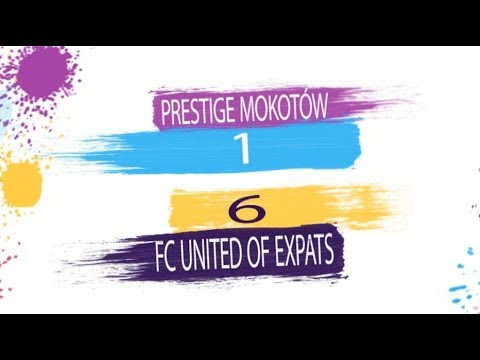 PRESTIGE MOKOTÓW  1 : 6  FC UNITED OF EXPATS - VIII KOLEJKA I LIGA SEZON WIOSNA 2019