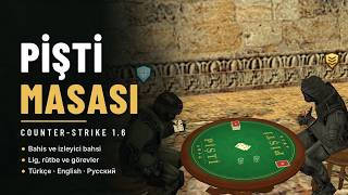 Pişti Masası - Counter-Strike 1.6 | Masada Oturan Oyuncular, Bahis, Lig ve Görev