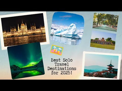 Best Solo Travel Destinations for 2025 | Safe & Stunning Places to Explore Alone!