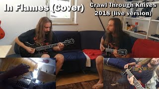 In Flames - Cover - Crawl Through Knives (2018, live version)