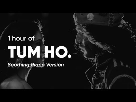 Tum Ho | 1 Hour of Soothing Piano Music | Rockstar | Relax, Study, Meditate