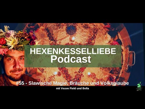 #55 - Slawische Magie, Bräuche und Volksglaube Pt 1