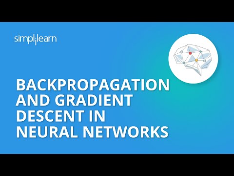Backpropagation And Gradient Descent In Neural Networks | Neural Network Tutorial | Simplilearn