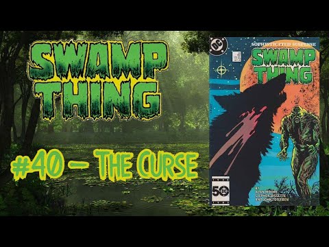 The Curse | Swamp Thing 40 Read-Along | Alan Moore, Stephen Bissette, John Totleben