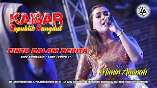 Download lagu CINTA DALAM DERITA  ( ELVY SUKAESIH ) COVER  MIMIN AMINAH || KAISAR RD mp3