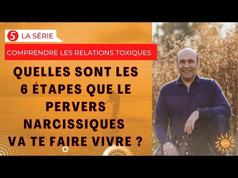 Quelles sont les 6 ÉTAPES que le PERVERS NARCISSIQUE va te faire vivre ?