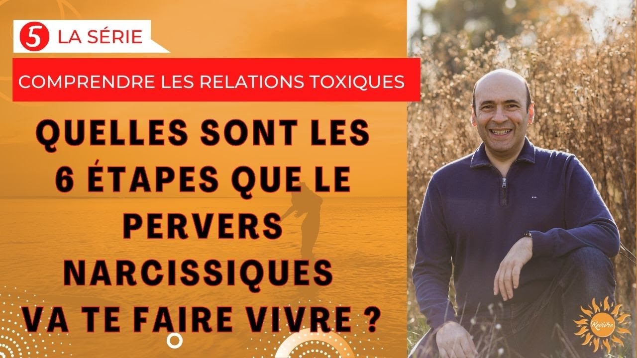 Quelles sont les 6 ÉTAPES que le PERVERS NARCISSIQUE va te faire vivre