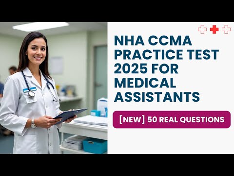 NHA CCMA Practice Test 2025 [NEW] 50 Real Questions & Answers for Medical Assistants