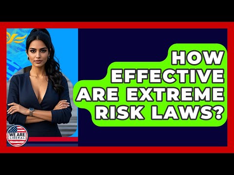 How Effective Are Extreme Risk Laws? - We Are Liberal