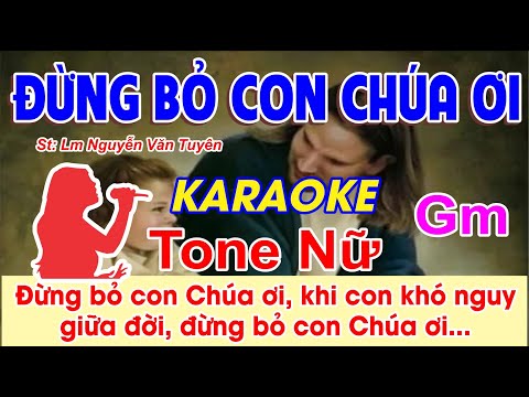 Đừng Bỏ Con Chúa Ơi Karaoke Tone Nữ -  (St: Lm Nguyễn Văn Tuyên) - Đừng bỏ con Chúa ơi!...