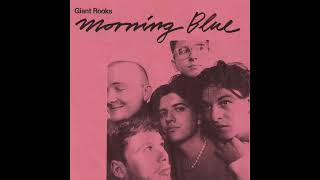 Giant Rooks - Morning Blue (official audio)