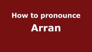 How to pronounce Arran