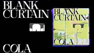 Cola – “Blank Curtain”