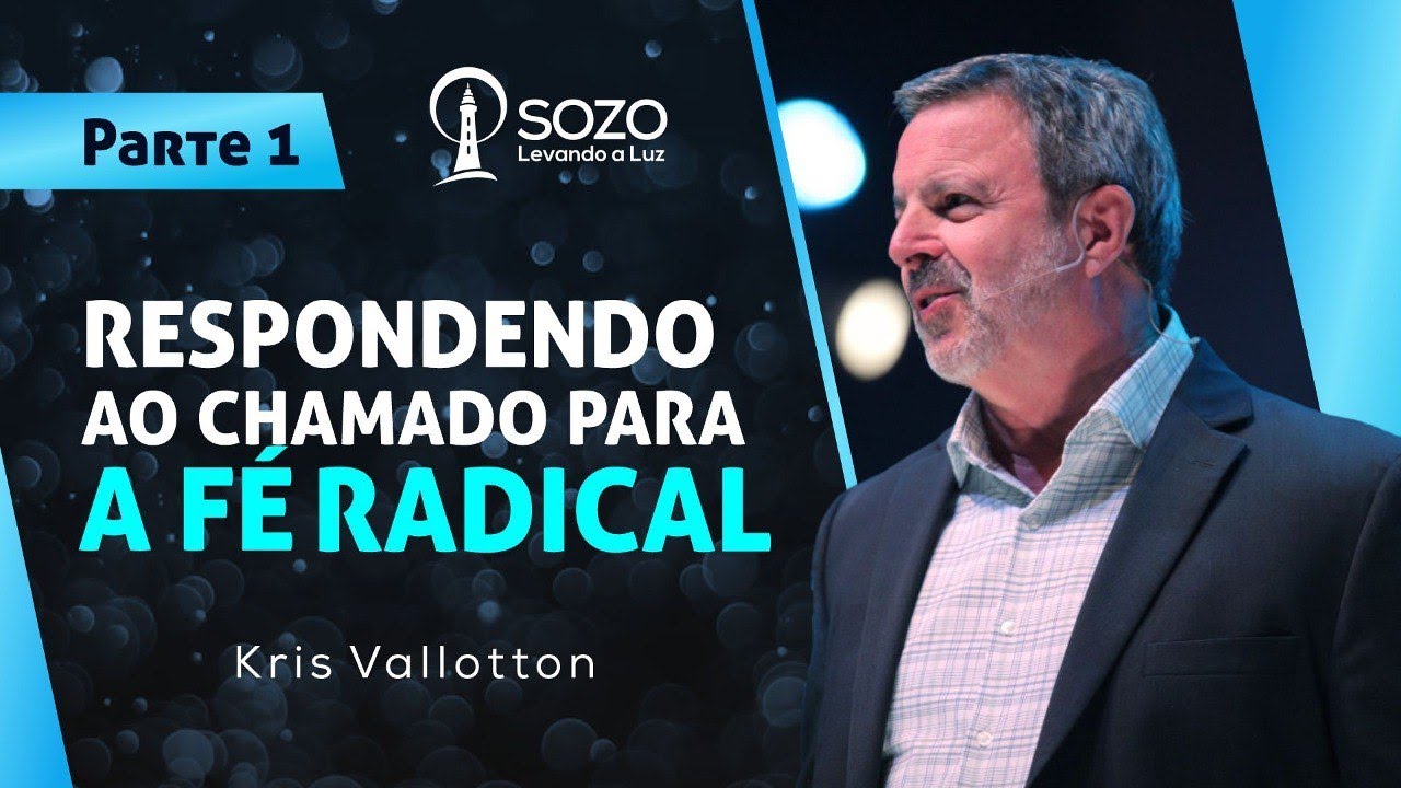 Kris Vallotton - Respondendo ao Chamado Para a Fé Radical - Parte 1