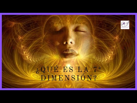 LA SÉPTIMA DIMENSIÓN ESPIRITUAL/ LAS 7 DIMENSIONES/ 7 DIMENSIONES DE CONSCIENCIA