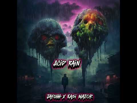 JayOhh x Kasi Major - Acid Rain