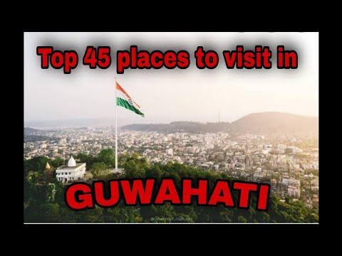 TOP 45 BEAUTIFUL PLACES TO VISIT IN GAUHATI/GATEWAY OF NORTH-EAST/गुवाहाटी के बेहतरीन ४५खूबसूरत जगह