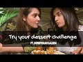 Try your dessert challenge | Hira Khan | Durefishan Saleem