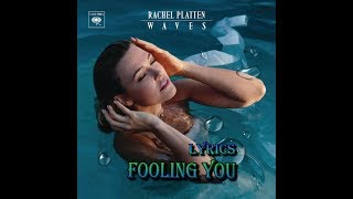 Rachel Platten - Fooling you lyrics (Waves)