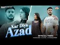 Kar Diya Azad ( Official Video ) Ajay Jangra, Matwaale Sharma Ji & Miss Payal | New Sad Song 2024