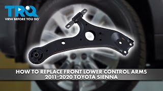 How to Replace Front Lower Control Arms 2011-2020 Toyota Sienna