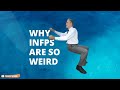 Awkward INFP: Why INFPs Are So Weird Awkward INFP: Why INFPs Are So Weird