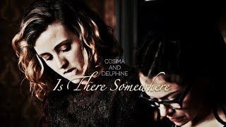 Is There Somewhere || Cosima and Delphine