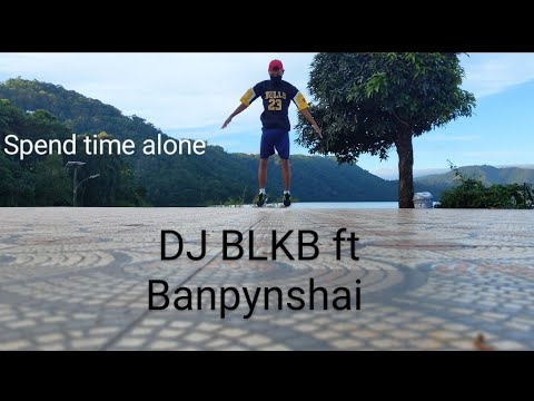 Thumbnail for Banpynshai Ft DJ BLKB - Spend time alone (official music video and lyrics) by Blkb