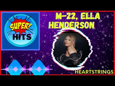 M-22, Ella Henderson - Heartstrings