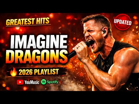 Imagine Dragons Greatest Hits 2026 | Believer, Thunder, Demons 🔥 Best Rock Songs Playlist 2026