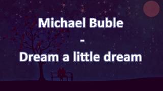 Michael Bublé - Dream a little dream - Subtitulos en Español