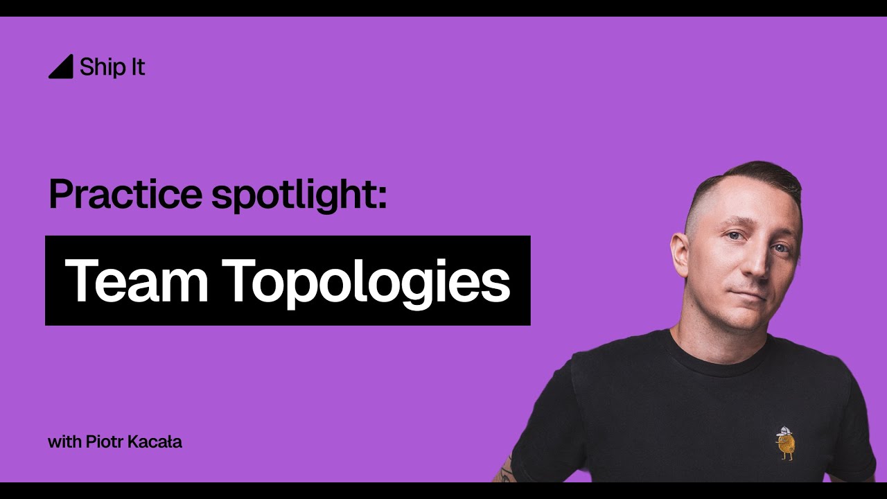 Team Topologies: How to structure your teams using 9 principles and 6 core patterns for better value